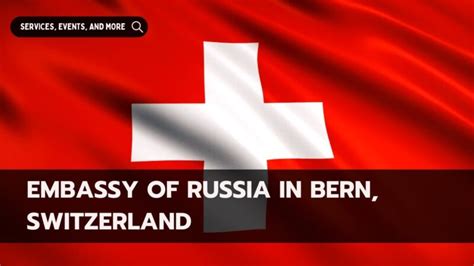 Embassy Of Russia In Bern Switzerland Services Events And More