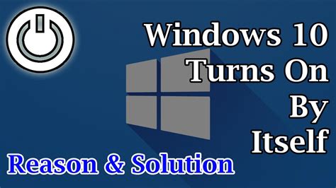 Windows 10 Turns On By Itself Reasons And Solution Youtube