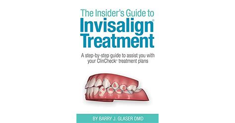 The Insiders Guide To Invisalign Treatment A Step By Step Guide To