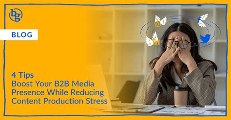 Brandglue 4 Tips Boost Your B2b Social Media Presence While Reducing Content Production Stress