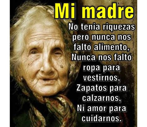 Mi Madre No Tenía Riquezas Pero Si Mucho Amor Mi Madre No Tenía