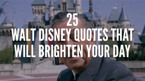 25 Walt Disney Quotes That Will Brighten Your Day
