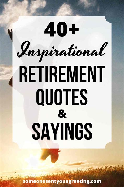 40 Inspirational Retirement Quotes And Sayings Someone Sent You A