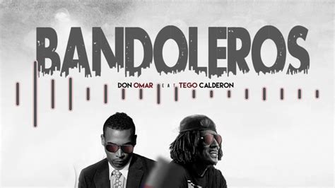Bandoleros Don Omar And Tego Calderón Aisho Ortega Youtube