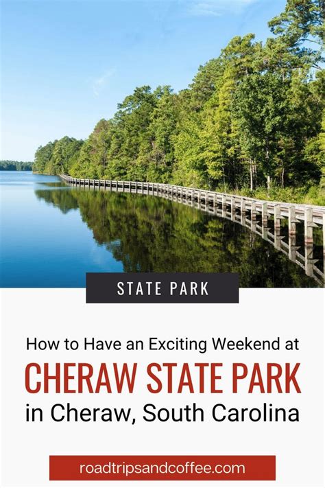 How To Have An Exciting Weekend At Cheraw State Park In Cheraw Sc State Parks South Carolina