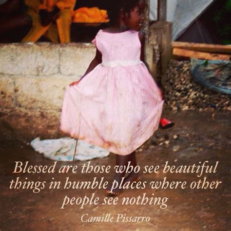 Blessed Are Those Who See Beautiful Things In Humbler
