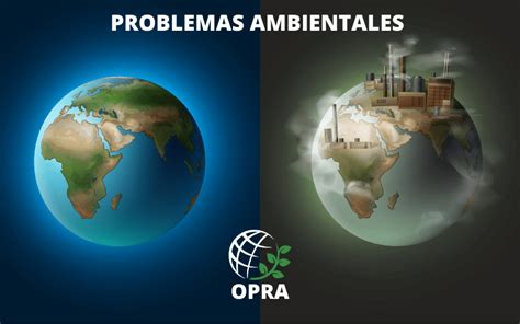 Muestra De Problemas Ambientales En El Planeta Opra