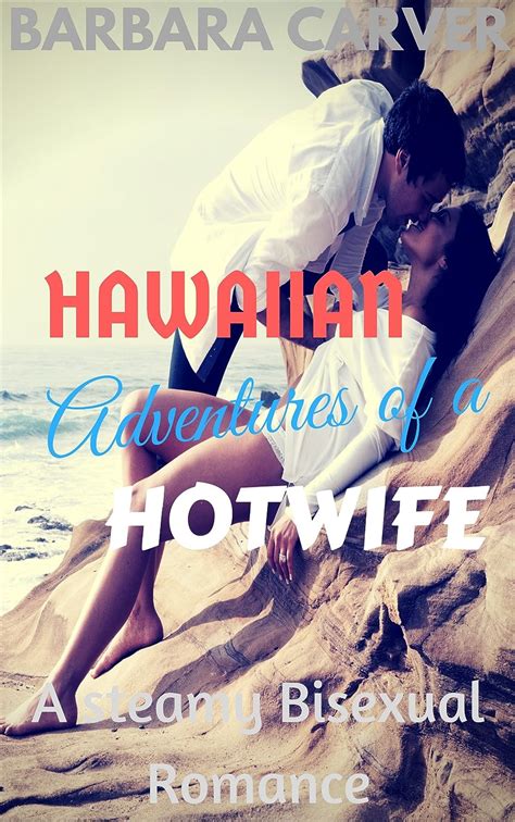Amazon Com Hawaiian Adventures Of A Hotwife A Steamy Bisexual