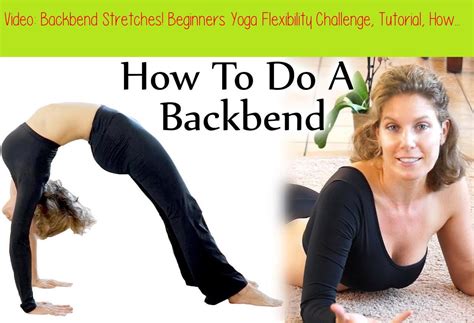 Backbend Stretches Beginners Yoga Flexibility Challenge Tutorial How