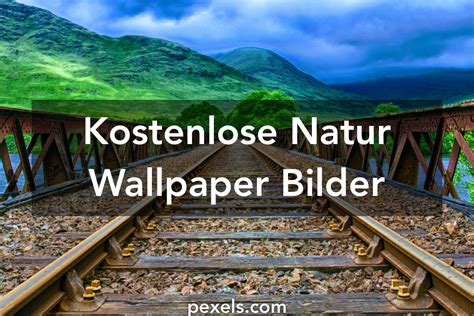 Natur Wallpaper & Hintergrundbilder · Pexels · Kostenlose Stock Fotos
