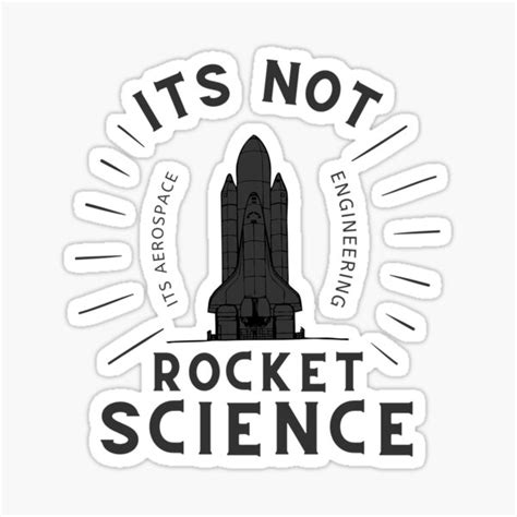 Its Not Rocket Science Its Aerospace Engineering Sticker For Sale By