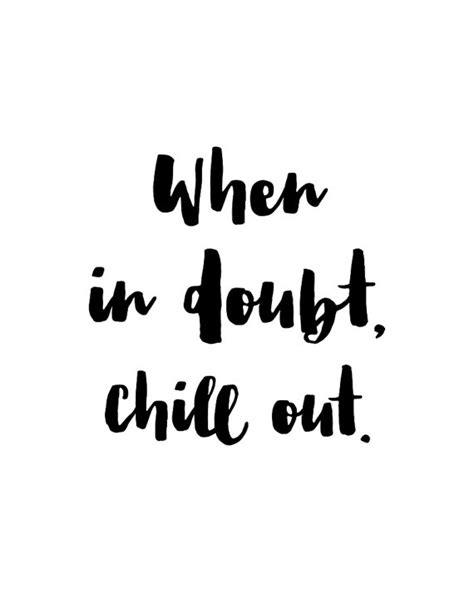 When In Doubt Chill Out Printable Wall Art Quote Typography Poster Motivational