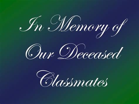 Ppt In Memory Of Our Deceased Classmates Powerpoint Presentation
