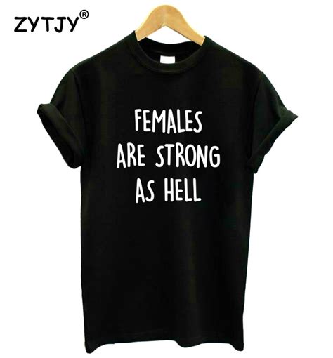Females Are Strong As Hell Print Women Tshirt Casual Cotton Hipster