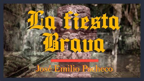 La Fiesta Brava José Emilio Pacheco Audiolibro Completo Publicado