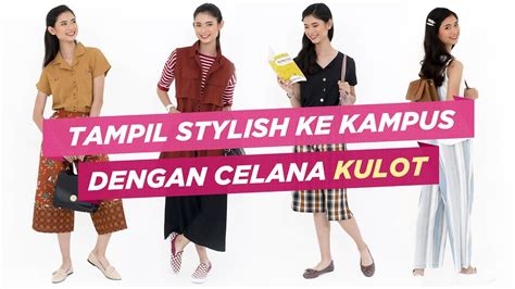 Inspirasi OOTD dengan Celana Kulot untuk Kuliah | Sorabel ...