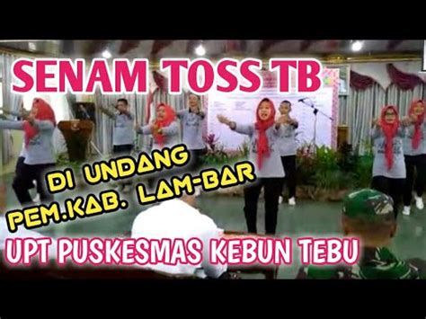 SENAM TOSS TB UPT PUSKESMAS KEBUN TEBU DI UNDANG TAMPIL DI PEM KAB LAMPUNG BARAT YouTube