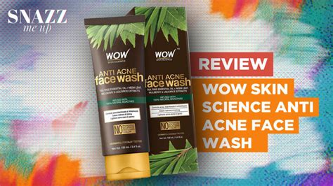 Wow Skin Science Anti Acne Face Wash Review Skin Care Product Snazz