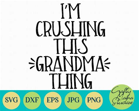 Download I'm Crushing This Grandma Thing Svg, Grandma Svg By Crafty Mama Studios | TheHungryJPEG.com