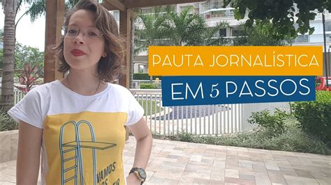 Aprenda Como Fazer Uma Pauta Jornalística Em 5 Passos Youtube