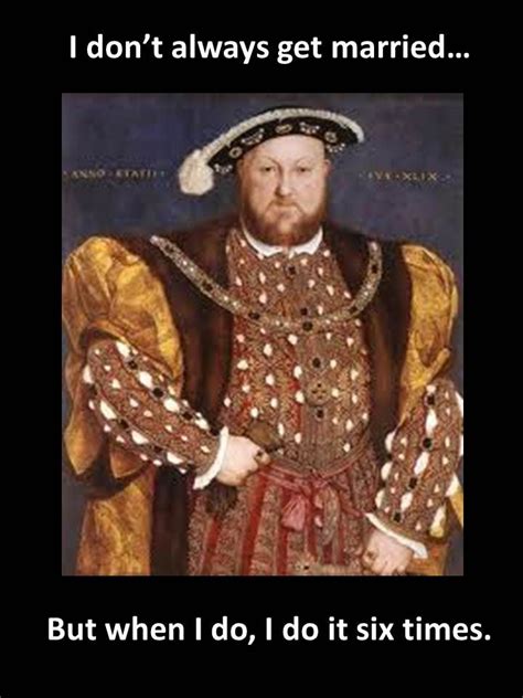 henry viii meme for tudor fans with a sense of humor from six of one by joann spears hans