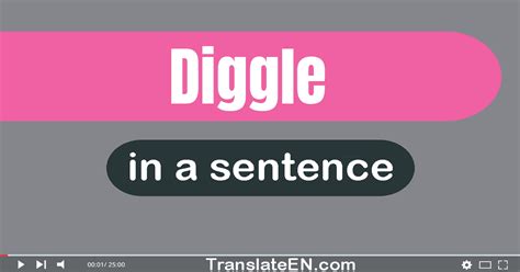 Use Diggle In A Sentence