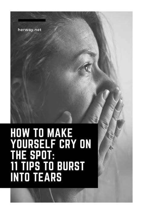 how do you make yourself cry on the spot 11 tips to burst into tears artofit