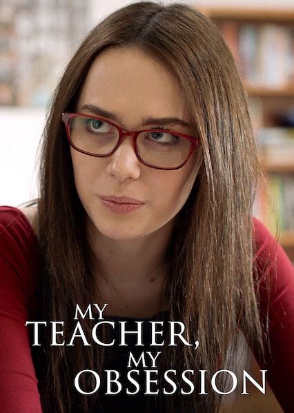 Is My Teacher My Obsession On Netflix Where To Watch The Movie