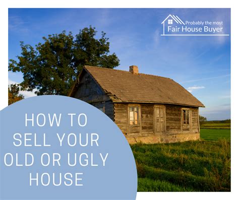 How To Sell Your Old Or Ugly House