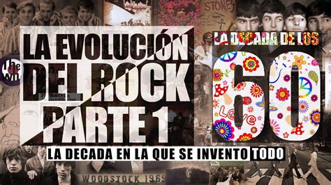 La Evolución Del Rock Parte 1 Los 60 Historia Del Rock Youtube