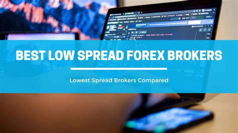 Lowest Spread Forex Brokers Best Broker Review 2023