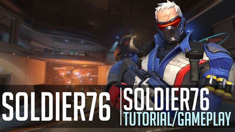 Overwatch Gameplay Soldier 76 Guide Soldier 76 Gameplay