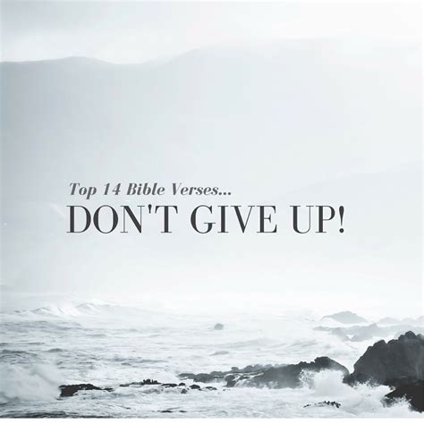 56 dont give up quote. Top 14 Bible Verses-Don't Give Up - Everyday Servant
