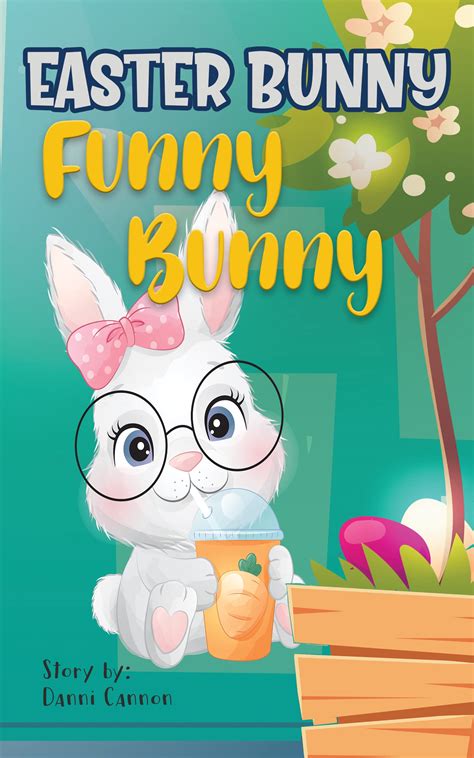 Easter Bunny Funny Bunny By Danni Cannon Goodreads