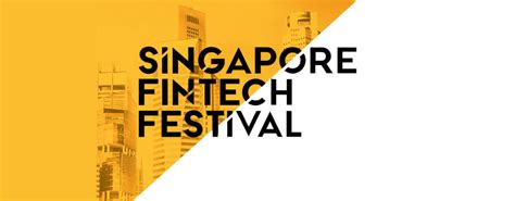singapore fintech festival 2018 up sized with richer content and focus on asean fintech singapore