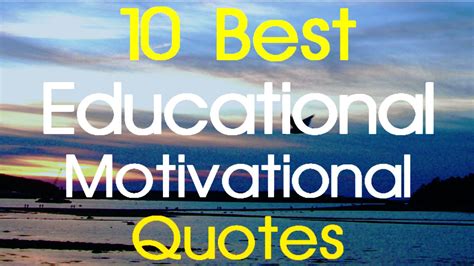 Educational Motivational Quotes 10 Best Educational
