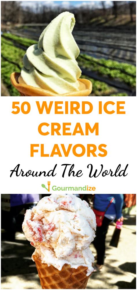 50 Weird Ice Cream Flavors Around The World