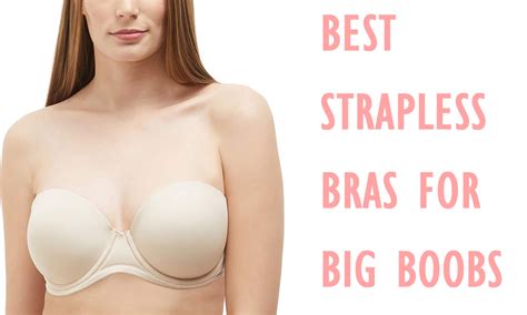 Best Strapless Bras For Big Boobs Bras That Stay In Place Her Style Code