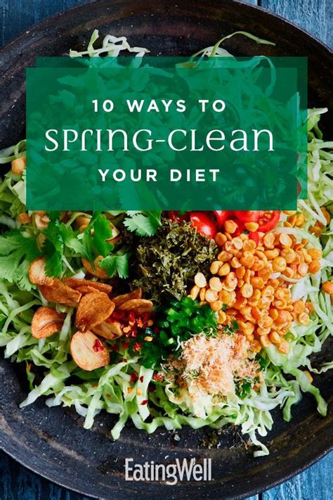 10 Ways To Spring Clean Your Diet Healthy Spring Recipes Eating Well