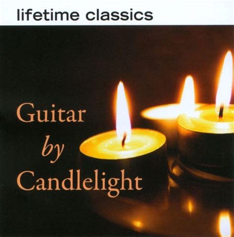 Lifetime Classics Guitar By Candlelight Various Artists Cd Album