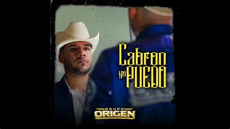 Cabrón Yo Puedo Lyrics Meaning In English Grupo Origen Lyrics