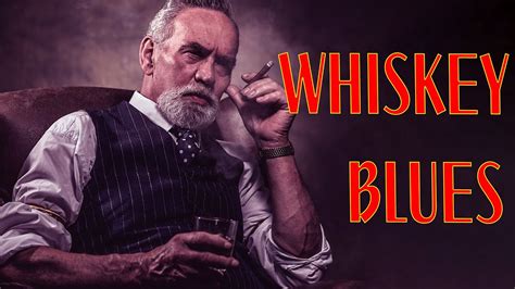 Whiskey Blues Best Of Slow Blues Rock Blues And Blues Ballads Youtube
