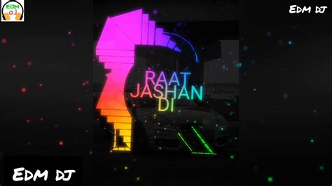 Raat Jashan Di Remix Yoyo Honey Singh Jasmine Sandlas Baani J Trap Mix Hindi Trance