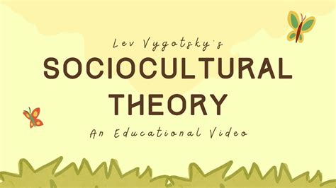 Lev Vygotsky S Sociocultural Theory An Educational Video YouTube