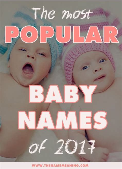 The Most Popular Baby Names Of 2017 Top Baby Names 2017 Popular