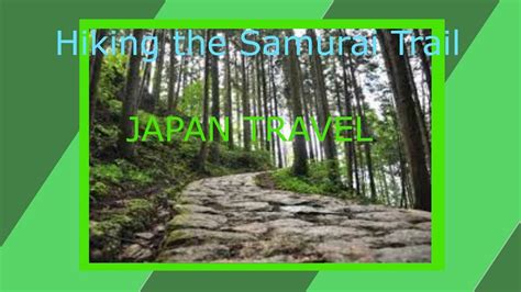 Japan Travel Hiking The Samurai Trail YouTube