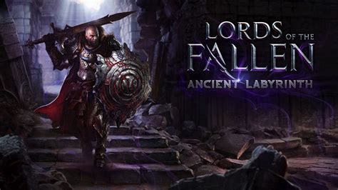 Lords Of The Fallen Ancient Labyrinth Trailer E Immagini Per Lords
