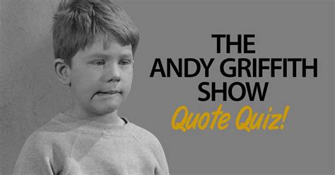 Andy Griffith Show Andy Griffith Quotes The Andy Griffith Show