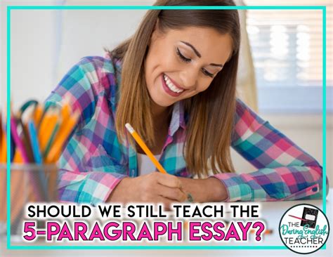 Should We Still Teach The Five Paragraph Essay The Daring English