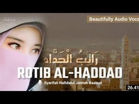 Ratib Al Haddad 111 Hz Teks Arab Merdu Syarifah Nafidatul Jannah